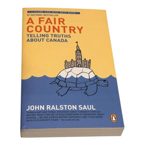 A Fair Country Telling Truths Canada John Ralston Saul Penguin Softcover Book